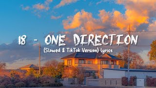 18 - One Direction (Slowed) TikTok Version lyrics