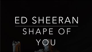 Ed Sheeran - Shape of You (Lyrics/Tradução/Legendado)(HQ)