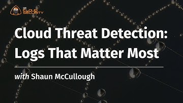 Cloud Threat Detection Logs That Matter Most