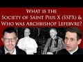 What is the SSPX? Who was Archbishop Lefebvre? Taylor Marshall with Fr Paul Robinson SSPX