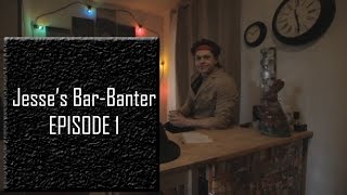 JESSES BAR BANTER: EP 1