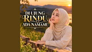 DI UJUNG RINDU ADA NAMAMU