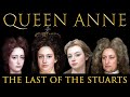 Queen Anne-The Last of the Stuarts-English Monarchs