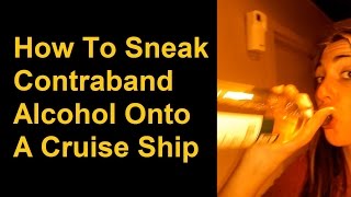 How To Sneak Contraband Alcohol Onto A Cruise Ship