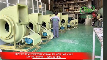 Quạt Ly Tâm Composite Chống Ăn Mòn Hoá Chất
