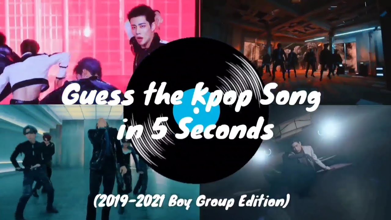 Guess the Kpop Song in 5 Seconds (2019-2021 Boy Groups Edition)