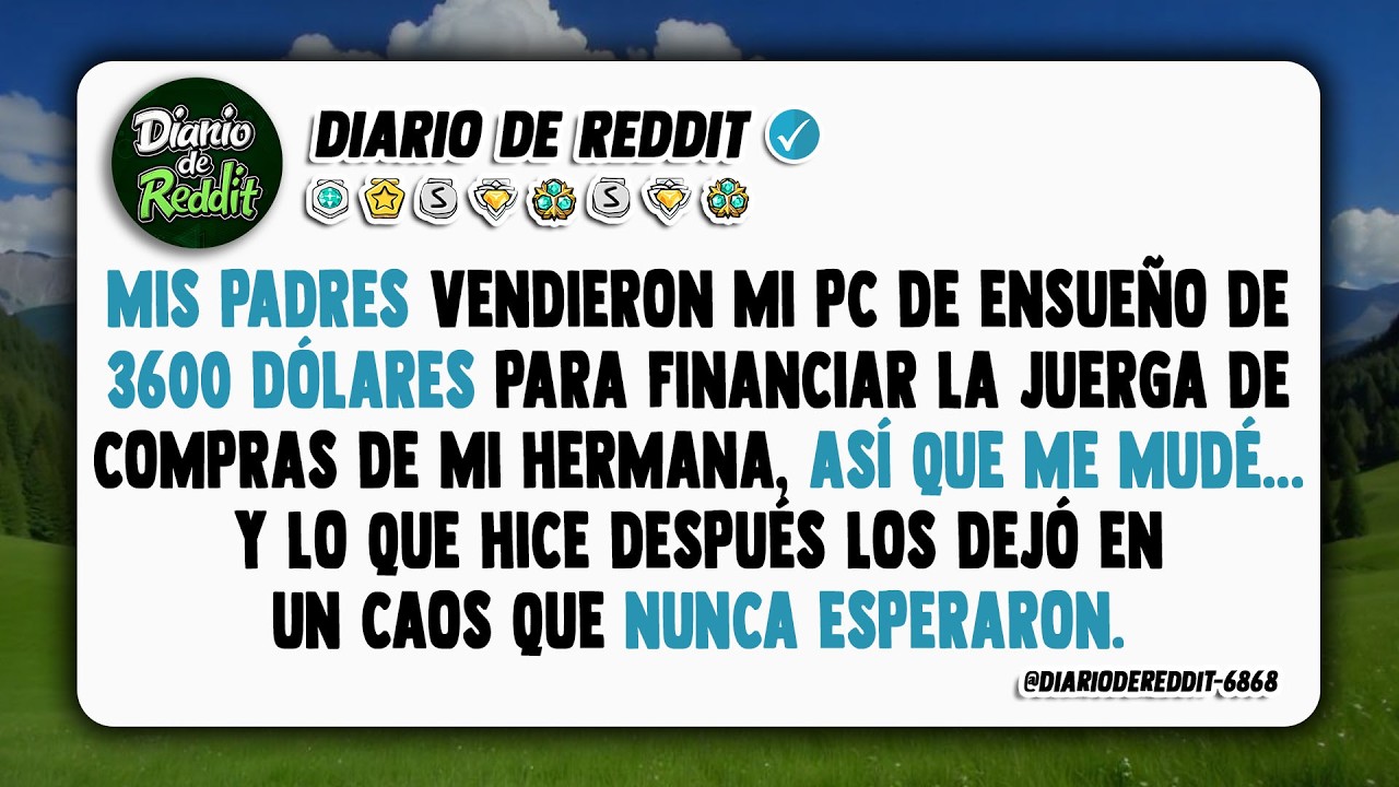 Mis padres vendieron mi PC de ensueño de 3600 dólares para financiar la juerga de compras de mi...
