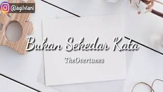 Lirik   Bukan Sekedar Kata - TheOvertunes  ||  Ost. Magic Tumbler