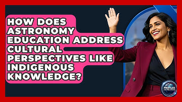 How Does Astronomy Education Address Cultural Perspectives Like Indigenous Knowledge?