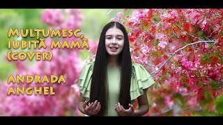 Andrada Anghel - Multumesc iubita mama (cover)