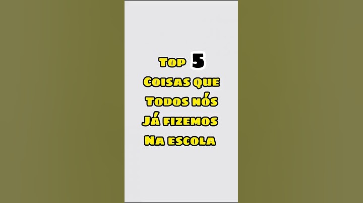TOP 5 COISAS QUE TODOS NÓS JÁ FIZEMOS NA ESCOLA 😂