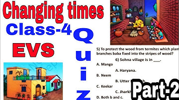 QUIZ (Test yourself) / Changing Times (Part-2) / NCERT MCQ question answers / Class 4 Evs