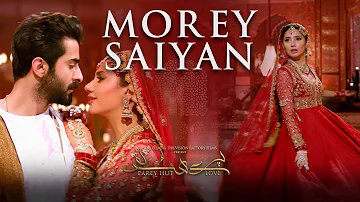 Morey Saiyaan | Parey Hut Love | Zebunnisa Bangash | Maya Ali | Full HD Music Video