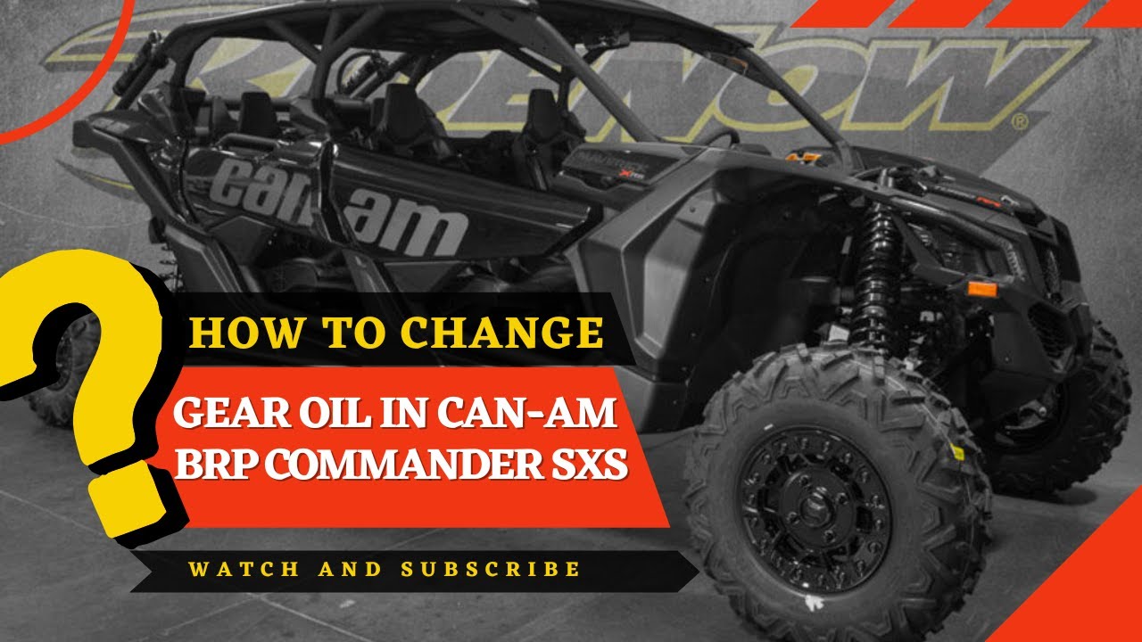 How To Change Gear Oil In Can Am Brp Commander SxS YouTube