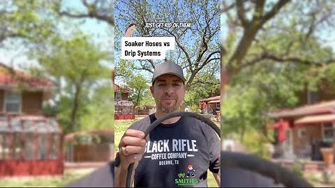 💦Soaker Hoses Vs Drip Systems