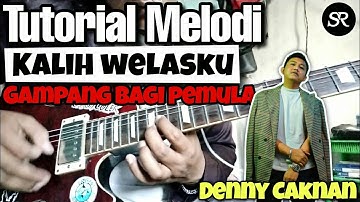 TUTORIAL MELODI KALIH WELASKU DENNY CAKNAN | PALING GAMPANG UNTUK PEMULA