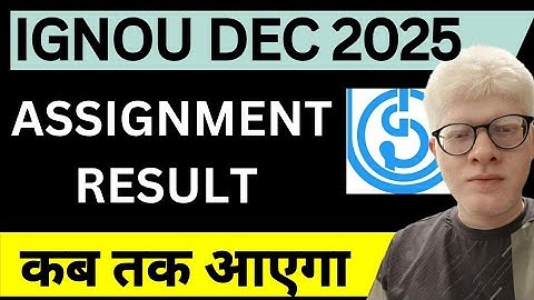 IGNOU Assignment Result update December 2025 | IGNOU Dec 2025 Assignment result KB आएगा ? 