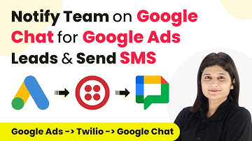Notify Team on Google Chat for New Google Ads Leads & Send SMS