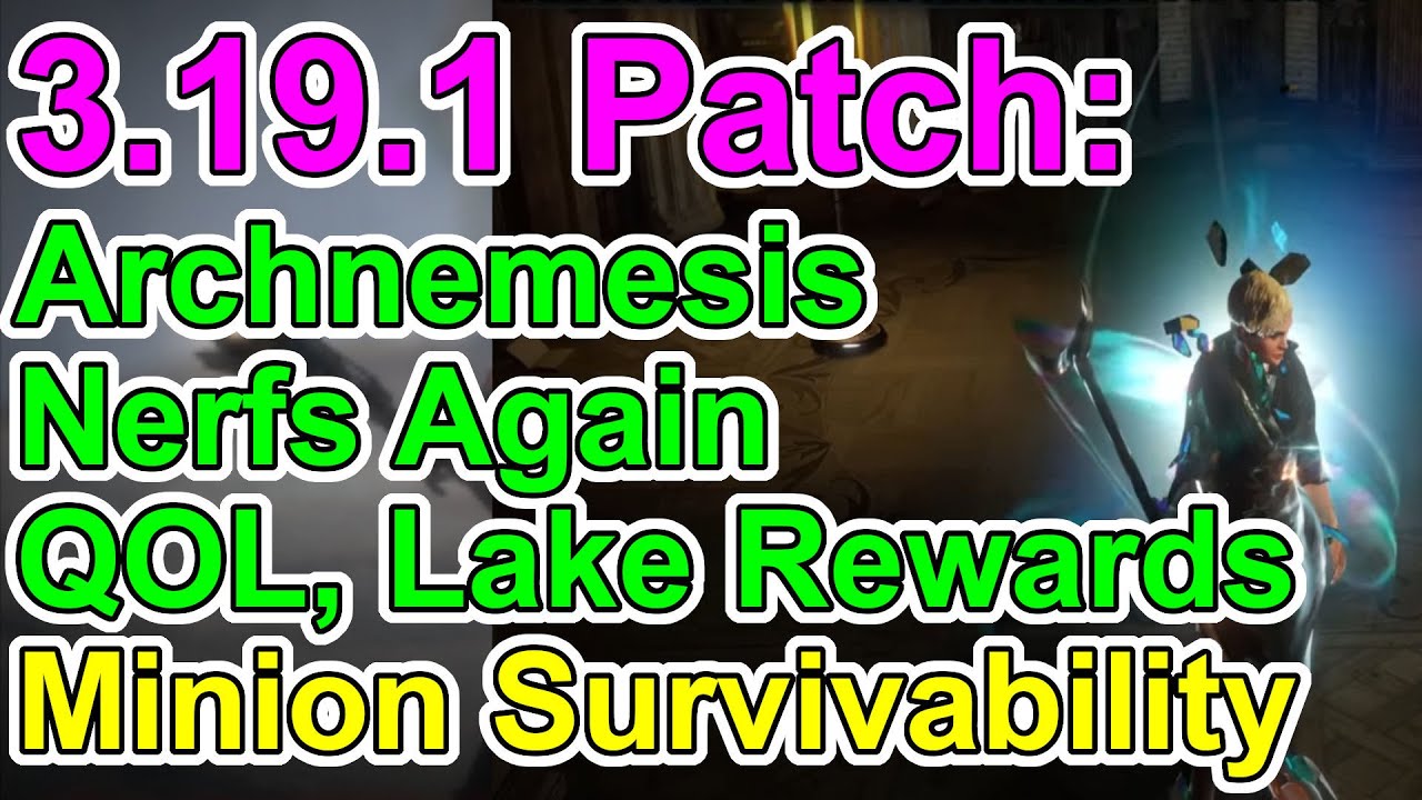POE Patch 3.19.1: Archnemesis Nerfs. Minion Survivability. QOL. Path of Exile Lake Of Kalandra
