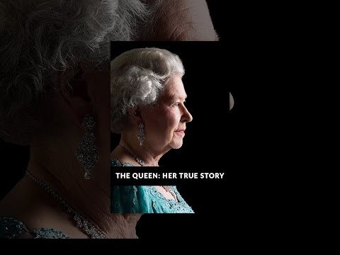 The Queen: Her True Story