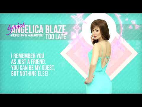 Angelica Blaze - Too late (lyrics)