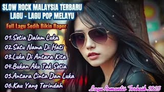 Download Lagu FULL LAGU-LAGU SEDIH PALING MENYENTUH  // LAGU POP MELAYU  // SELOW ROCK MALAYSIA TERBARU MP3