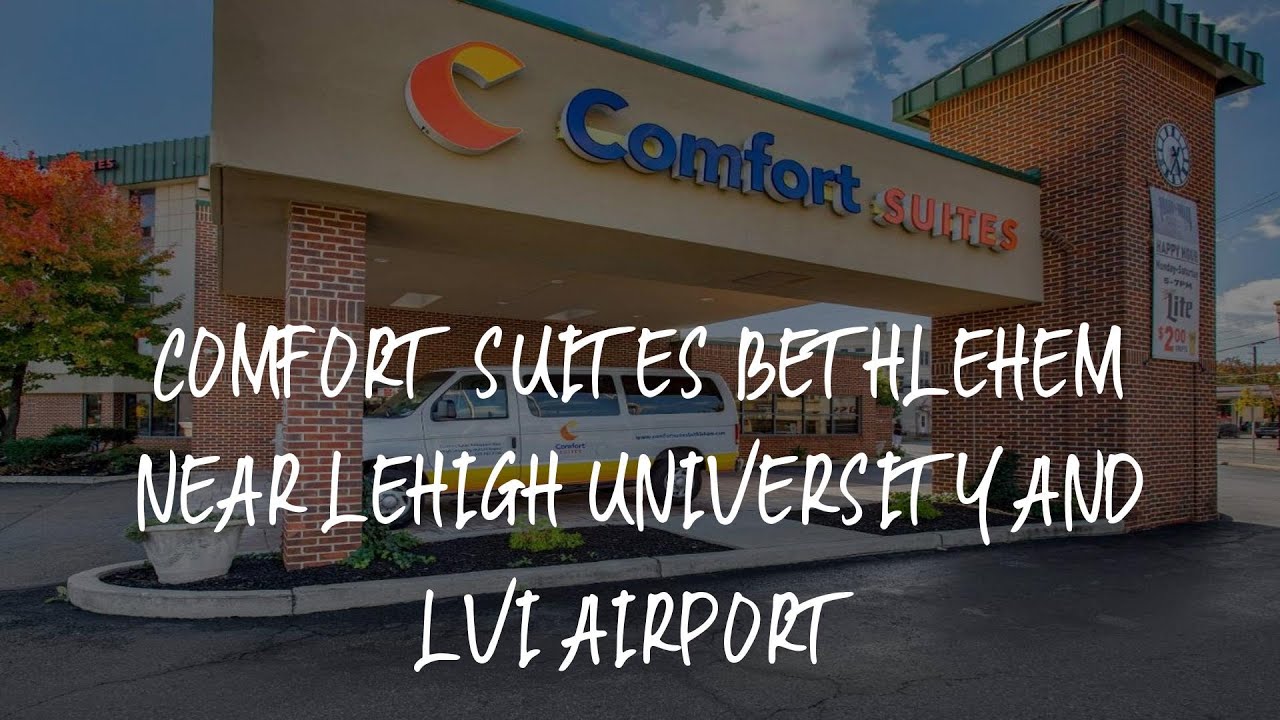 Comfort Suites Bethlehem Near Lehigh University and LVI Airport Review