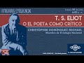 T. S. Eliot o el poeta como crítico