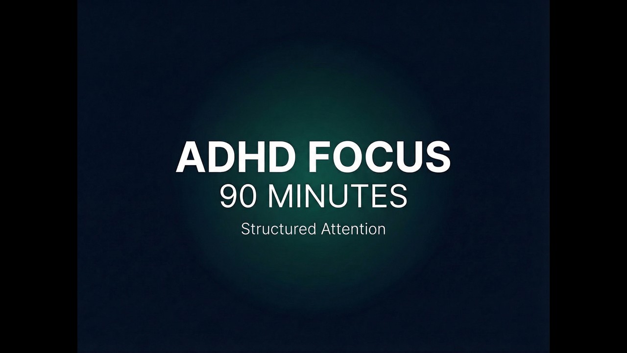 ADHD Focus Music – 90 Minute Structured Attention Session (No Lyrics)