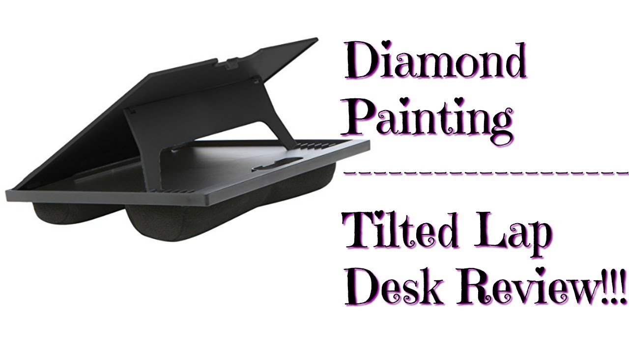 Diamond Painting - Tilted Lap Desk Review!!! 