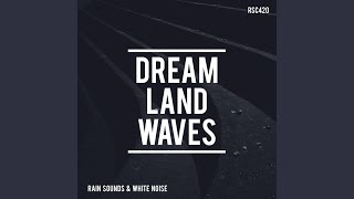 Dream Storm - Rain Sounds & White Noise