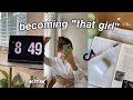 Becoming "THAT Girl" | Aesthetic TikTok Compilation