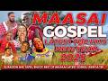 LATEST MAASAI GOSPEL MIX 2026 