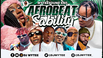 NEW AFROBEAT MARCH MIX 2023 #SABILITY NAIJA AFROBEAT AMAPIANO MIX 2023 | DJ WYTEE #AYRA STAR #ASAKE