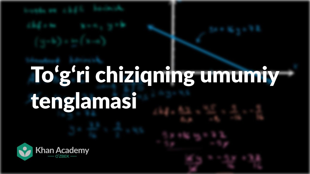 Toʻgʻri chiziqning umumiy tenglamasi | Chiziqli tenglamalar va grafiklar | Algebra 1