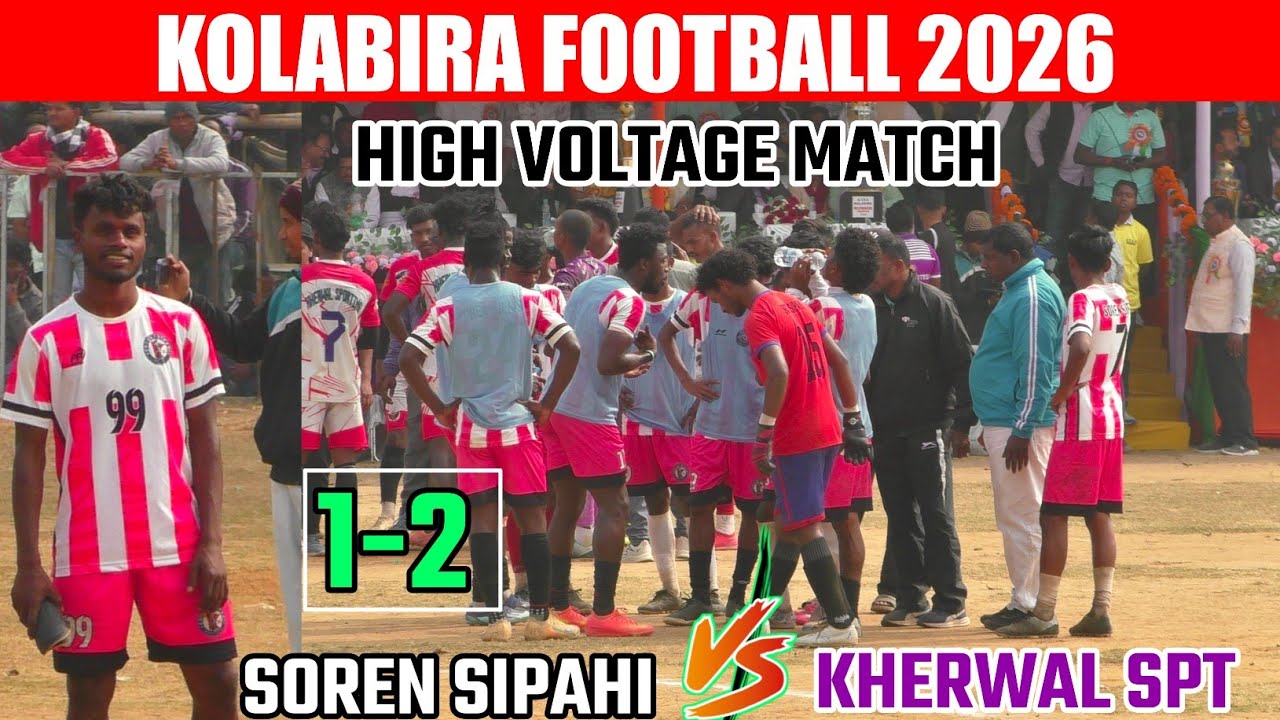 Kolabira Football Match 2026 | Soren Sipahi 01 🆚 02 Kherwal Sporting 