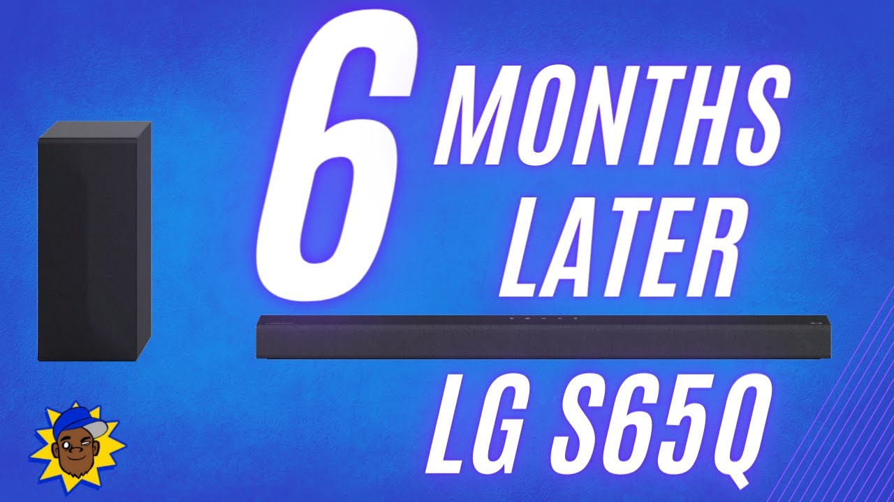 Outline Video LG S65Q Review - 6 Months Later