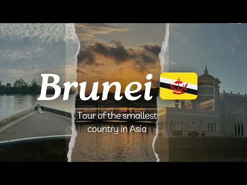 Brunei: Tour of the smallest country in Asia