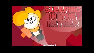 Sleeping In The Nether (AMV)