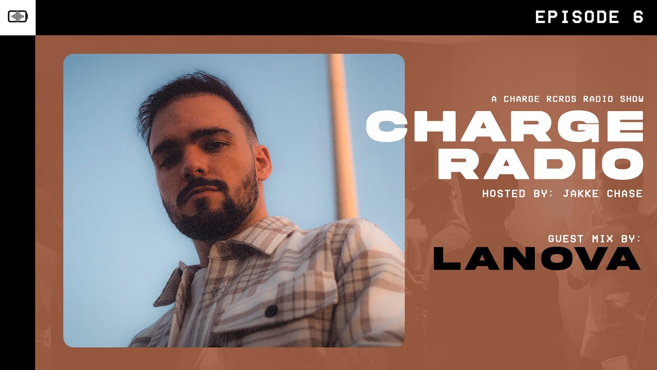 CHARGE RADIO | Episode 6 (Guestmix by: Lanova)