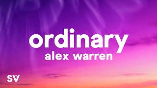 Alex Warren - Ordinary (Lyrics)