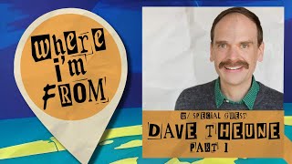 WHERE I'M FROM // Dave Theune from Cedar Grove, Wisconsin (Part 1)