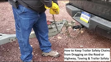How to Keep Trailer Safety Chains from Dragging on the Road or Highway, Towing & Trailer Safety