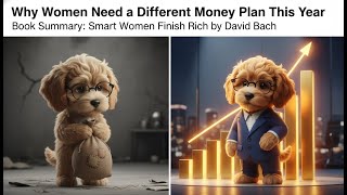 Why Women Need a Different Money Plan This Year: Smart Women Finish Rich by David Bach in 10 Minutes