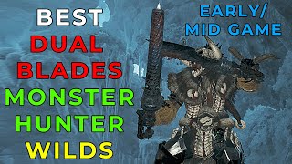 Best Dual Blades Monster Hunter Wilds (Early Game / Mid Game)