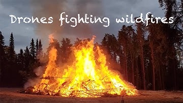 Drones fighting wildfires