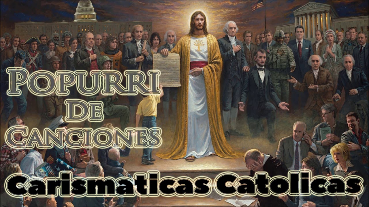 Popurri De Canciones Carismaticas Catolicas YouTube