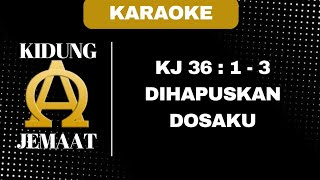 KIDUNG JEMAAT | KJ 36 : 1 - 3 ' DIHAPUSKAN DOSAKU ' ( KARAOKE   LIRIK )
