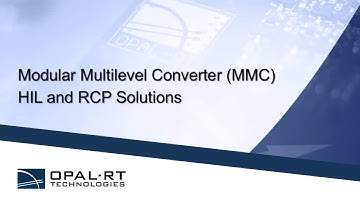 Multi-Modular Converters / MMC System solutions - An OPAL-RT webinar