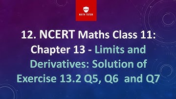 12. NCERT Maths Class 11: Chapter 13 - Limits and Derivatives: Solution of Exercise 13.2 Q5-7